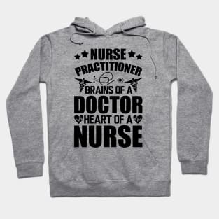 Nurse Practitioner - Brains of a doctor heart of a nurse Hoodie